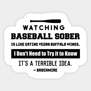 Brockmire - Watching Baseball Sober Sticker